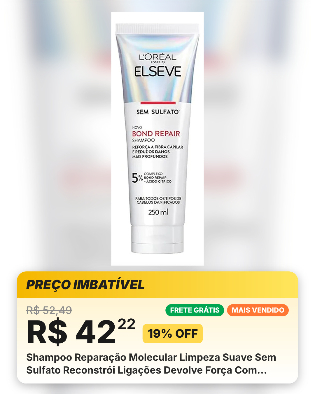 Shampoo Reparação Molecular Limpeza Suave Sem Sulfato Reconstrói Ligações Devolve Força Com Ácido Cítrico Cabelos Danificados Elseve Bond Repair L'oréal Paris 250ml