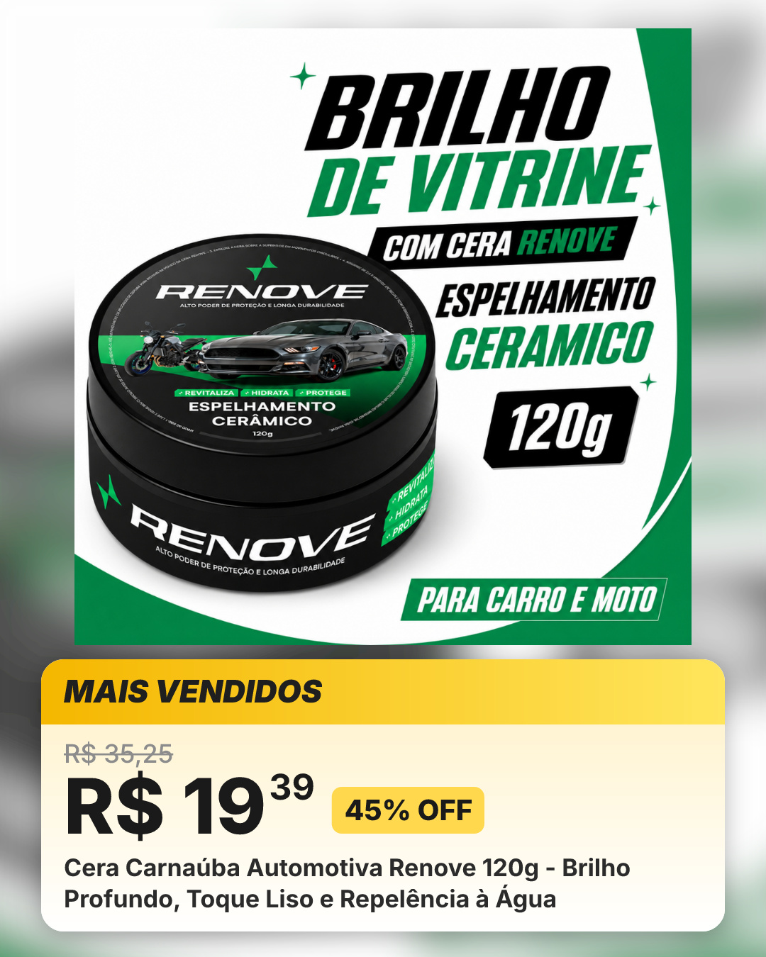 Cera Carnaúba Automotiva Renove 120g - Brilho Profundo, Toque Liso e Repelência à Água