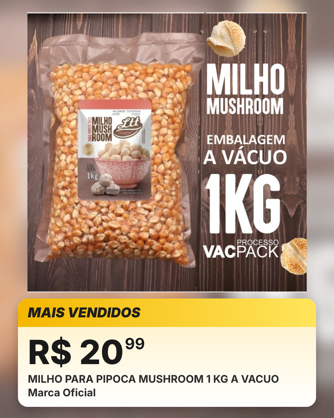 MILHO PARA PIPOCA MUSHROOM 1 KG A VACUO Marca Oficial