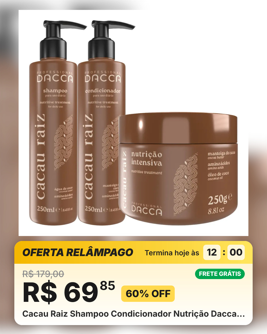 Cacau Raiz Shampoo Condicionador Nutrição Dacca…