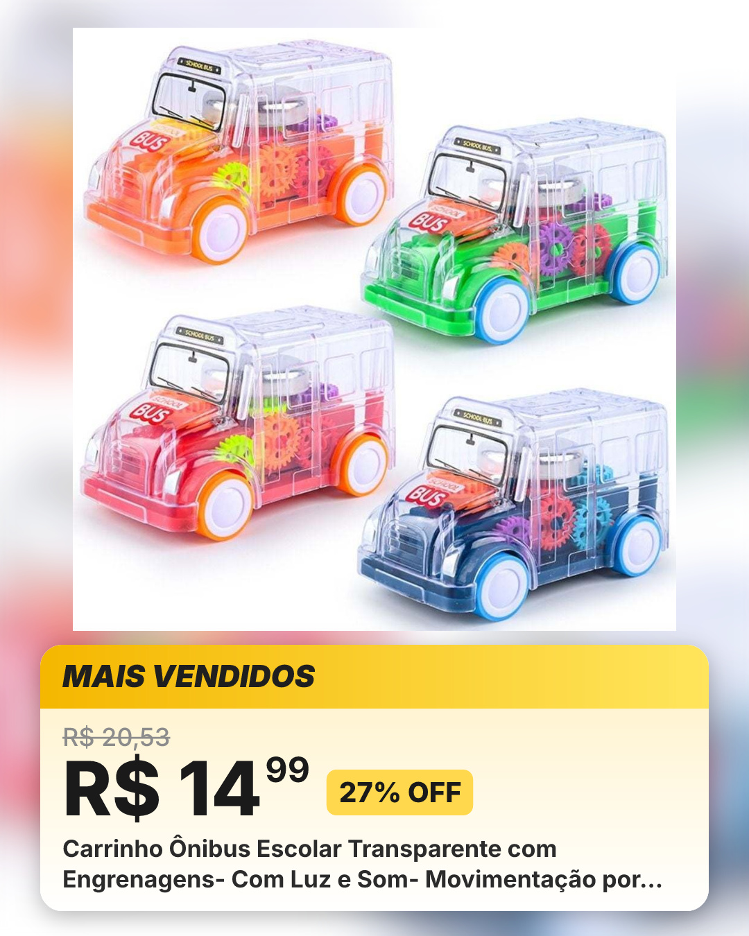 Carrinho Ônibus Escolar Transparente com Engrenagens- Com Luz e Som- Movimentação por Inércia (Fricção)- Brinquedo