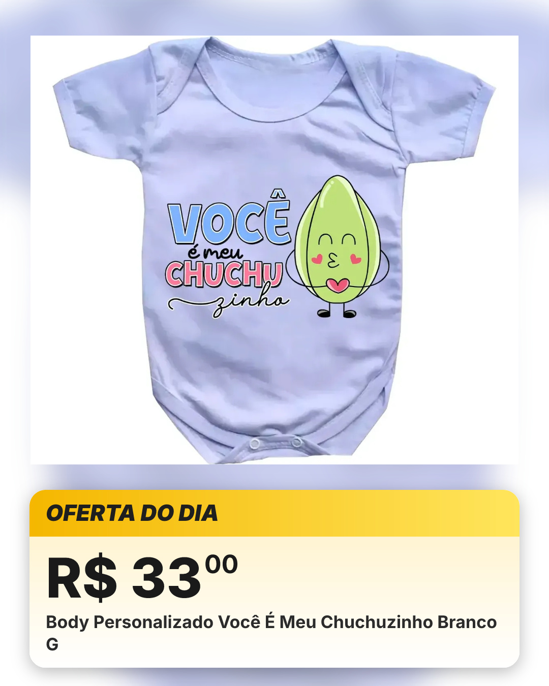 Body Personalizado Você É Meu Chuchuzinho Branco G